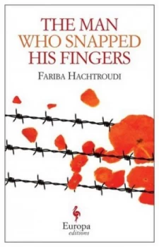 Image of The Man Who Snapped His Fingers by Fariba Hachtroudi Paperback