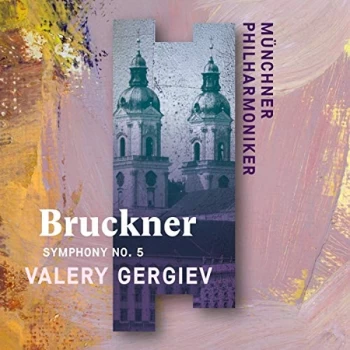 Image of Munchner Philharmoniker & Valery Gergiev - Bruckner: Symphony No. 5 CD