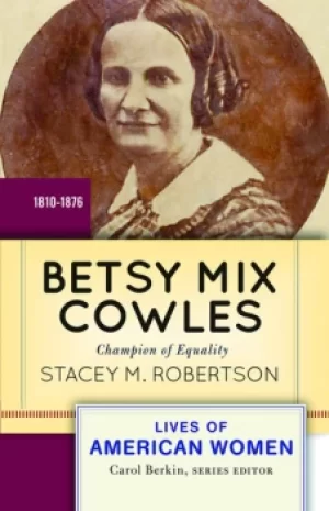 Image of Betsy Mix CowlesChampion of Equality