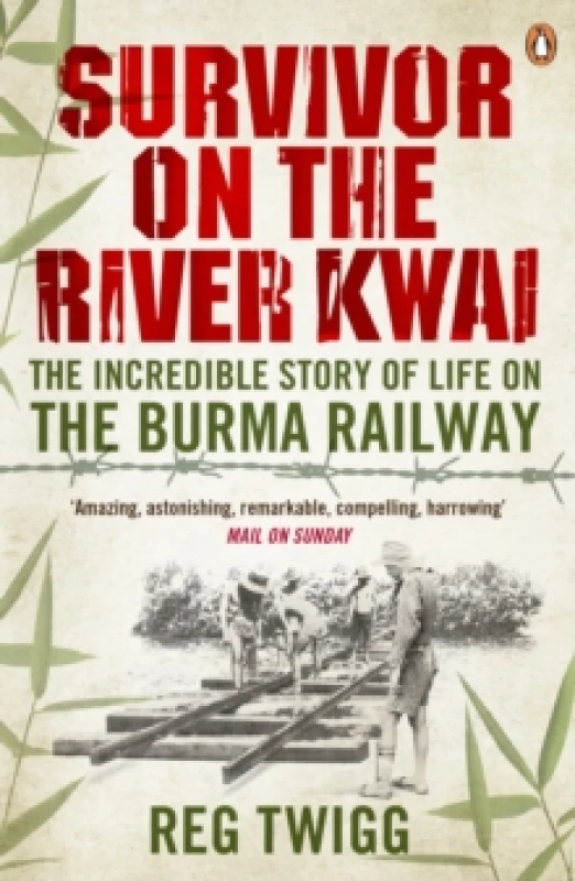 Image of Survivor on the River Kwai : The Incredible Story of Life on the Burma Railway Paperback / softback