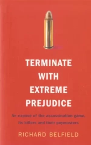 Image of Terminate with extreme prejudice by Richard Belfield