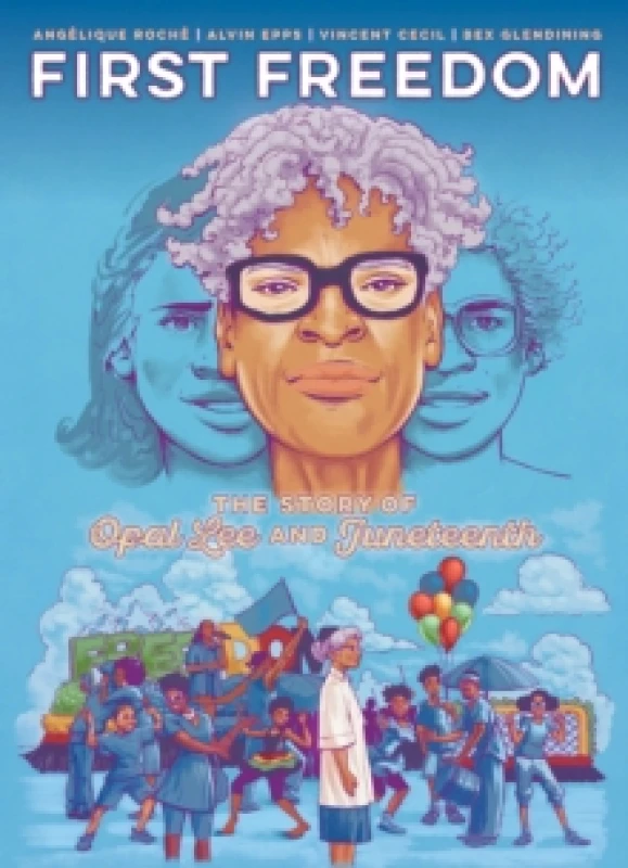 Image of The First Freedom: The Story of Opal Lee and Juneteenth Hardback