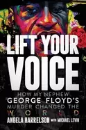 Image of lift your voice how my nephew george floyds murder changed the world