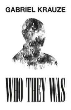 Image of Who they was by Gabriel Krauze