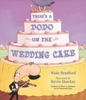 Image of There's a dodo on the wedding cake - Wade Bradford - Hardback - Used