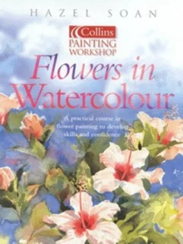 Image of Flowers in Watercolour by Hazel Soan Paperback