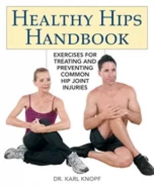 Image of healthy hips handbook exercises for treating and preventing common hip join