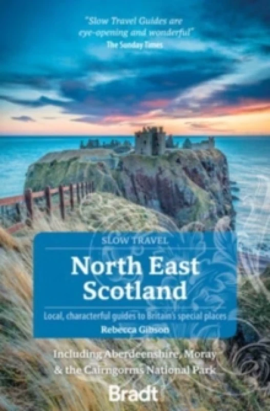 Image of North East Scotland (Slow Travel) : including Aberdeenshire, Moray and the Cairngorms National Park Paperback / softback