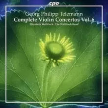 image of Georg Philipp Telemann: Complete Violin Concertos