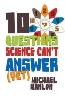 Image of 10 Questions Science Cant Answer yet by M. Hanlon Book