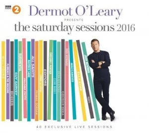 image of Dermot OLeary Presents the Saturday Sessions 2016 by Various Artists CD Album