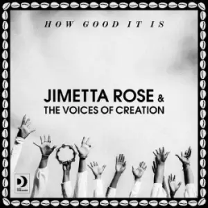 image of How Good It Is by Jimetta Rose & The Voices of Creation Vinyl Album