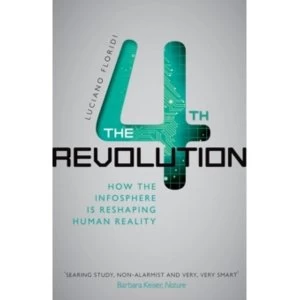 Image of The Fourth Revolution : How the Infosphere is Reshaping Human Reality