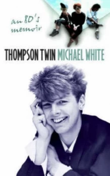 Image of Thompson Twin by Michael White Paperback