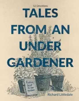Image of Tales from an Under-Gardener - Richard Littledale - Hardback - Used