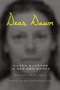 Image of dear dawn aileen wuornos in her own words