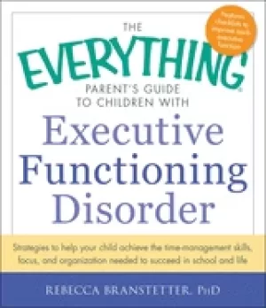Image of everything parents guide to children with executive functioning disorder st