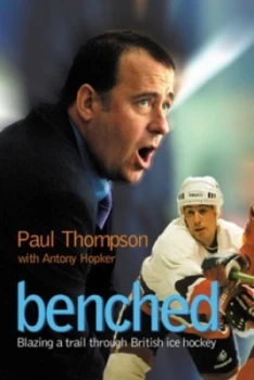 Image of Benched by Paul Thompson and Antony Hopker Paperback