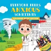 Image of Everyone Feels Anxious Sometimes : Coloring Book Edition