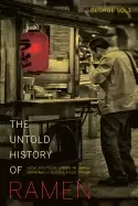 Image of untold history of ramen how political crisis in japan spawned a global food