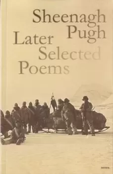 Image of Later selected poems by Sheenagh Pugh