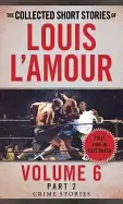 Image of collected short stories of louis lamour volume 6 part 2 crime stories
