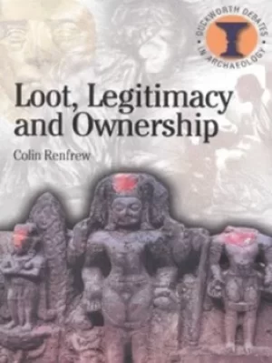 Image of Loot legitimacy and ownership by Colin Renfrew