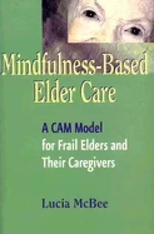 Image of mindfulness based elder care a cam model for frail elders and their caregiv