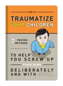 Image of Knock Knock Traumatize Your Children by Knock Knock
