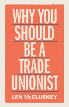 Image of Why you should be a trade unionist by Len McCluskey