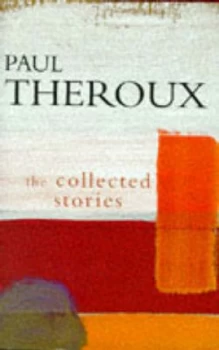 Image of The Collected Stories by Paul Theroux Hardback