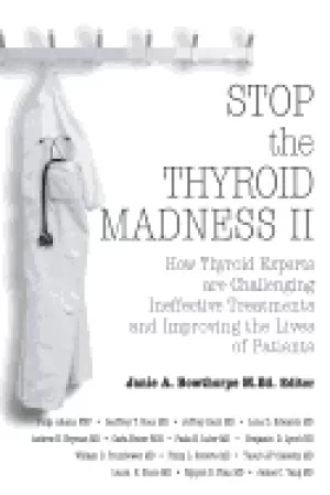 Image of stop the thyroid madness ii how thyroid experts are challenging ineffective