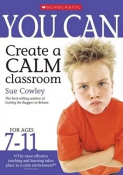 Image of You Can Create a Calm Classroom by Sue Cowley Paperback