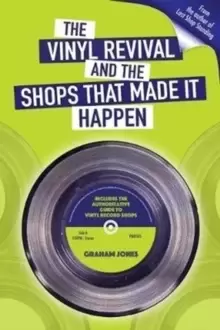 Image of The Vinyl Revival And The Shops That Made It Happen