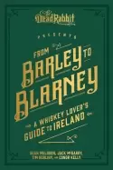 Image of from barley to blarney a whiskey lovers guide to ireland