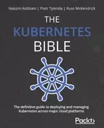 Image of kubernetes bible the definitive guide to deploying and managing kubernetes