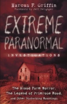 Image of Extreme Paranormal Investigations by Marcus F. Griffin Paperback