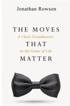 Image of The moves that matter by Jonathan Rowson