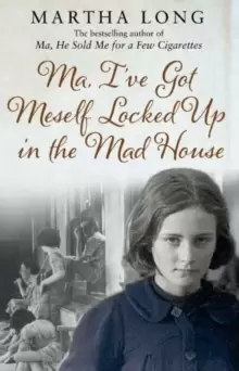 Image of Ma, I've Got Meself Locked Up in the Mad House