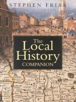 Image of The Local History Companion by Stephen Friar Hardback