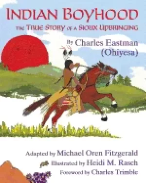 Image of indian boyhood the true story of a sioux upbringing