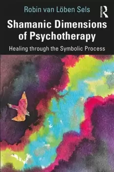 Image of Shamanic Dimensions of Psychotherapy Healing through the Symbolic Process