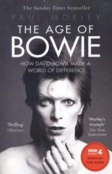 Image of The Age of Bowie by Paul Morley Book