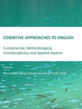 Image of Cognitive Approaches to English by Mario Brdar and Marija Omazic and Visnja Pavicic Takac Hardback