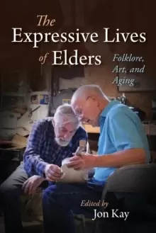 Image of The Expressive Lives of Elders : Folklore, Art, and Aging