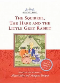 Image of The Squirrel the Hare and the Little Grey Rabbit by Susan Dickinson and Alison Uttley and Margaret Tempest and Helen Cresswell Book