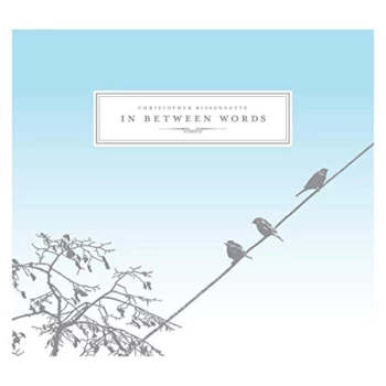 image of Chris Bissonnette - In Between Words CD