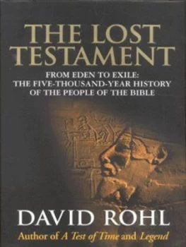 Image of The Lost Testament by David Rohl Hardback