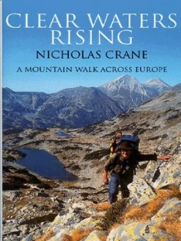 Image of Clear Waters Rising by Nicholas Crane Hardback