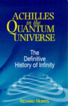 Image of Achilles in the Quantum Universe by Richard Morris Paperback